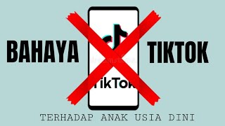 BAHAYA TIKTOK BAGI ANAKANAK USIA DINI [upl. by Sabec]