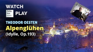 Theodor Oesten Alpenglühen Alpine Glow Idylle Op193 [upl. by Auqeenwahs]