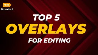 Best Overlays For Editing Top 5 Overlay Pack 🔥 [upl. by Kumagai]