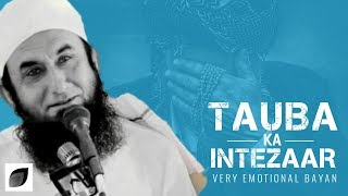 Maulana Tariq Jameel TAUBA KA INTEZAAR [upl. by Izaak]