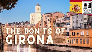 Girona The Donts of Girona Spain [upl. by Kinnie]