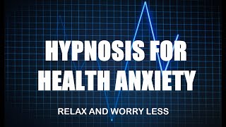 Hypnosis for Health Anxiety [upl. by Esile124]