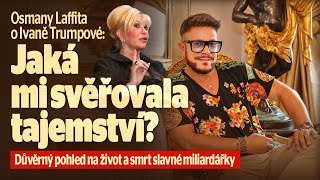 Osmany Laffita o Ivaně Trumpové Jaká mu svěřovala tajemství Důvěrný rozhovor o slavné miliardářce [upl. by Morena806]