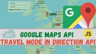 Learn How to Build a Google Maps API using Javascript Travel mode with direction API [upl. by Zimmer]