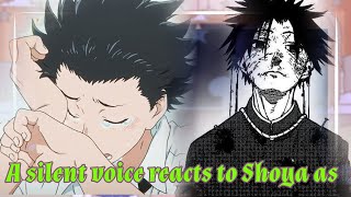 past silent voice react to shoya as Uruma Shun [upl. by Annhoj564]