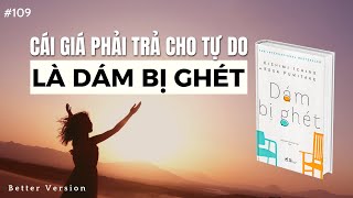 Cái giá phải trả cho tự do là Dám bị ghét  Sách Dám Bị Ghét [upl. by Ludwig]