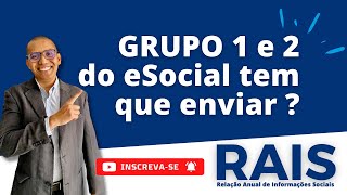 GRUPO 1 e 2 do eSocial tem que enviar a RAIS [upl. by Lertsek]