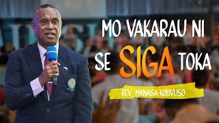 MO VAKARAU NI SE SIGA TOKA Part 2  Rev Manasa Kolivuso [upl. by Sello945]