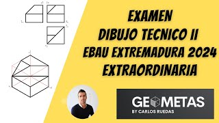 Examen Dibujo tecnico II EBAU extremadura 2024 Extraordinaria [upl. by Sanderson]