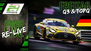 RELIVE 🇩🇪  Qualifying 3 und TopQ  ADAC TotalEnergies 24h Nürburgring 2023 [upl. by Rialc324]