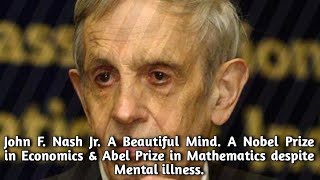 John Nash A Beautiful MindNobel amp Abel PrizeInspirational battle against Mental Illness [upl. by Allard]