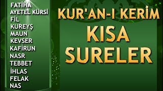 KURANI KERİMDEN KISA SURELER Fatiha Ayetel Kürsi ve 10 Kısa Sure [upl. by Nnylyram42]