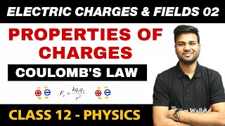 Electric Charges and Fields 02  Properties of Charge Coulombs Law  Class 12 NCERT [upl. by Oizirbaf]