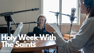 Holy Week With The Saints  A Podcast [upl. by Mlohsihc]