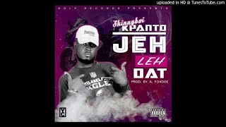 Kpanto  Jeh Leh Dat ProdAfo4doe NEW MUSIC 2018 [upl. by Sidoney]