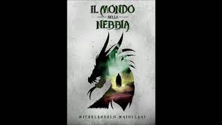 Il Mondo nella Nebbia di Michelangelo Maiullari  Audiolibro italiano [upl. by Jorgan475]