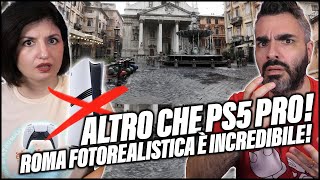 ALTRO CHE PS5 PRO Visitiamo ROMA con GRAFICA ULTRAREALISTICA Unreal Engine 54 [upl. by Slyke]