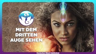 🎧 DRITTES AUGE AKTIVIEREN amp ÖFFNEN  ALLES SEHEN KÖNNEN  WAHRNEHMUNG ERWEITERN MIT DEM DRITTEN AUGE [upl. by Ytsanyd805]