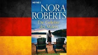 Die Geliebte des Malers von Nora Roberts  Hörbuch Komplett  Deutsch [upl. by Nele]