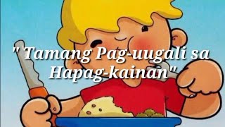 TAMANG PAGUUGALI SA HAPAGKAINAN [upl. by Philoo]