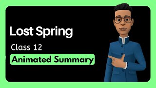 Lost Spring Class 12 Summary Both parts [upl. by Atnoved]