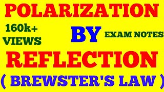 POLARIZATION OF LIGHT BY REFLECTION  POLARIZATION BY REFLECTION  BREWSTERS LAW  EXAM NOTES [upl. by Olmsted]