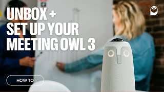 How To Unbox  set up your Meeting Owl 3 [upl. by Bette-Ann974]