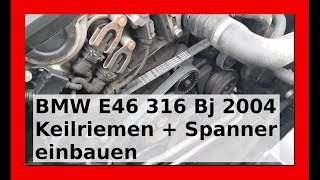 🔴 KeilrippenriemenKeilriemen und Riemenspanner einbauen  wechseln BMW 316 E46 [upl. by Novla]