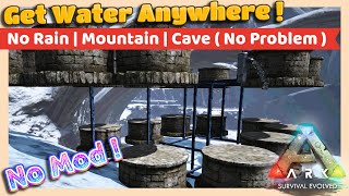 How to get Water Anywhere  Mountain  Cave in ARK Survival Evolved [upl. by Arri]