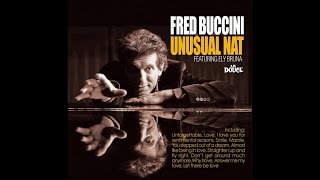 Fred Buccini  Unusual Nat  Full Album Nu Jazz Vocal Crooner Lounge [upl. by Iralam934]