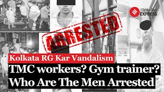 Who Are The Men Arrested For RG Kar Hospital Vandalism  Kolkata Rape amp Murder Case [upl. by Atwater]