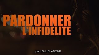 FAUTIL PARDONNER UNE INFIDÉLITÉ [upl. by Neelak]