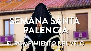 SEMANA SANTA Palencia  El Rompimiento del Velo [upl. by Rhyner908]