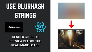 How to use Unsplash Blurhash Placeholders in a React Component [upl. by Carce]