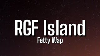 Fetty Wap  RGF Island Lyrics quotI Do This For My Squad I Do This For My Gangquot Tiktok Song [upl. by Asela151]