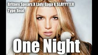 Britney Spears X Lady Gaga X SLAYYYTER  Electro Pop Type Beat   quot One Night quot [upl. by Mateya496]