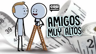 Amigos muy altos  Casi Creativo [upl. by Uaerraj]