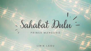 OST Layangan Putus  Sahabat Dulu  Prinsa Mandagie  Lirik Lagu [upl. by Neelyak547]