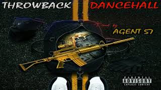 THROWBACK DANCEHALL MIXclean  AGENT57 [upl. by Stefanie]