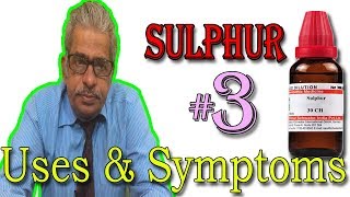 Homeopathy Medicine SULPHUR in Hindi Part 3  Uses amp Symptoms by Dr P S Tiwari [upl. by Eenhpad]