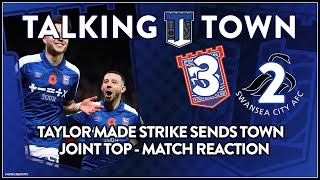 ITFC MATCH REACTION Ipswich Town 3 V 2 Swansea  Taylor Made strike as Town go joint TOP [upl. by Weyermann]