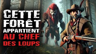 Histoire dhorreur Cette forêt appartient au chef des loups [upl. by Burt]