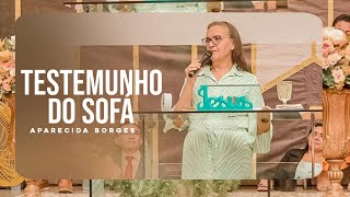 Aparecida Borges  Testemundo do SOFÁ  2024 Pregação [upl. by Nogam]