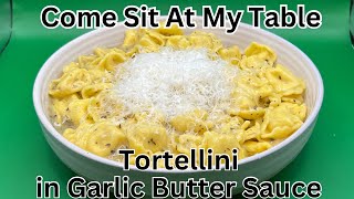 Tortellini in Garlic Butter Sauce A Quick amp Simple Dinner for your Family [upl. by Pavkovic]