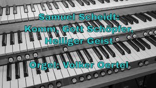 Samuel Scheidt Komm Gott Schöpfer Heiliger Geist Orgelmusik [upl. by Ailene]