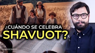 ¿Cuándo se celebra realmente SHAVUOT Pentecostés  Fiestas de ADONAI  Calendario hebreo [upl. by Ursala]