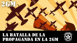 La BATALLA de la 📣 PROPAGANDA en la Segunda Guerra Mundial [upl. by Mokas257]