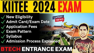 KIITEE 2024 Exam Date  Application Eligibility Syllabus Paper Pattern  BTech Entrance Exam 2024 [upl. by Llerihs]