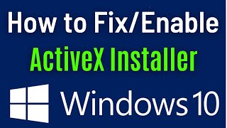 How To Fix ActiveX Installer In Windows 10  Enable ActiveX in Windows 10  Simple amp Quick Way [upl. by Schnapp]