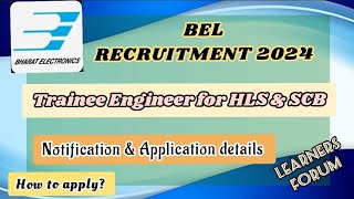 BEL Recruitment 2024  Trainee Engineer for HLS amp SCB  How to apply  Complete Details [upl. by Abbate]